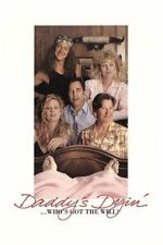 Watch Daddy\'s Dyin\'... Who\'s Got the Will? Putlocker