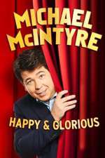 Watch Michael McIntyre: Happy and Glorious Putlocker