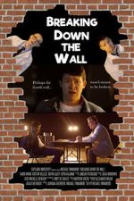 Watch Breaking Down the Wall (Short 2019) Putlocker