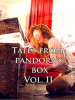 Watch Tales from Pandora\'s Box Vol. II Putlocker