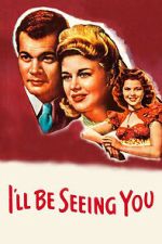 Watch I\'ll Be Seeing You Putlocker