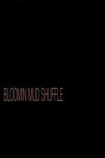 Watch Bloomin Mud Shuffle Putlocker
