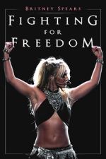 Watch Britney Spears: Fighting for Freedom Putlocker