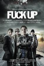 Watch Fuck Up Putlocker