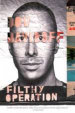 Watch Dov Davidoff Filthy Operation Putlocker