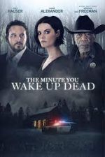 Watch The Minute You Wake up Dead Putlocker