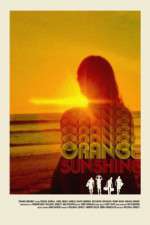 Watch Orange Sunshine Putlocker