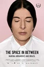 Watch Marina Abramovic In Brazil: The Space In Between Putlocker