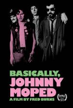 Watch Basically, Johnny Moped Putlocker