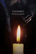 Watch The Search - Manufacturing Belief Putlocker
