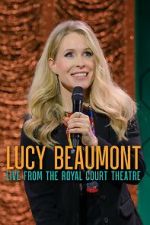 Watch Lucy Beaumont: Live from the Royal Court Theatre (TV Special 2024) Putlocker