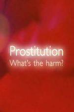 Watch Prostitution Whats The Harm Putlocker
