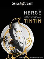 Watch Hergé: In the Shadow of Tintin Putlocker