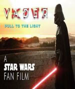 Watch Vader: Pull to the Light (Short 2024) Putlocker