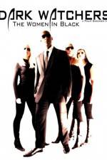 Watch Dark Watchers The Women in Black Putlocker
