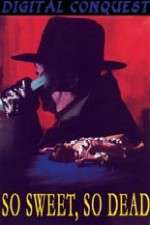 Watch So Sweet, So Dead Putlocker