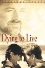 Watch Dying to Live Putlocker