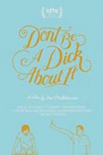 Watch Don\'t Be a Dick About It Putlocker