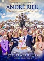Watch André Rieu\'s 75th Birthday Celebration: The Dream Continues Putlocker