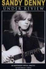 Watch Sandy Denny: Under Review Putlocker