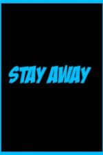 Watch Stay Away Putlocker