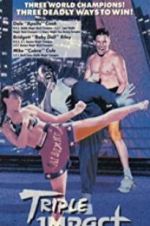 Watch Triple Impact Putlocker