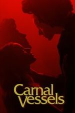 Watch Carnal Vessels Putlocker