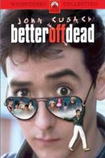 Watch Better Off Dead... Putlocker