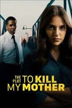 Watch The Plot to Kill My Mother Putlocker