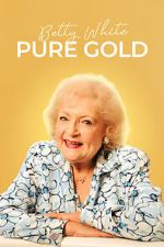Watch Betty White: Pure Gold Putlocker
