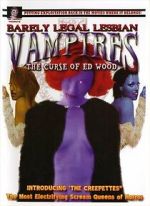 Watch Barely Legal Lesbian Vampires: The Curse of Ed Wood! Putlocker