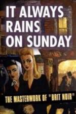 Watch It Always Rains On Sunday Putlocker