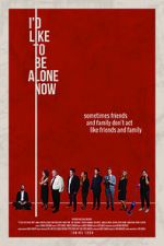 Watch I\'d Like to Be Alone Now Putlocker