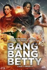 Watch Bang Bang Betty Putlocker