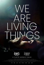 Watch We Are Living Things Putlocker