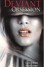 Watch Deviant Obsession Putlocker