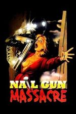 Watch The Nail Gun Massacre Putlocker
