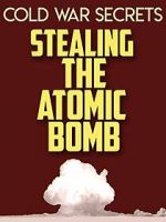 Watch Cold War Secrets: Stealing the Atomic Bomb Putlocker