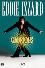 Watch Eddie Izzard Glorious Putlocker