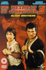 Watch No Retreat No Surrender 3 Blood Brothers Putlocker
