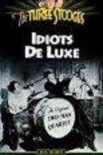 Watch Idiots Deluxe Putlocker