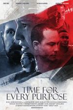 Watch A Time for Every Purpose Putlocker