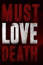 Watch Must Love Death Putlocker