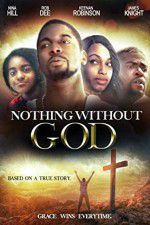 Watch Nothing Without GOD Putlocker