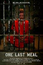 Watch One Last Meal Putlocker