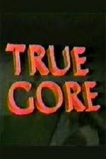 Watch True Gore Putlocker