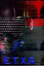 Watch ETXR Putlocker