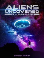 Watch Aliens Uncovered: ET or Man-Made Putlocker
