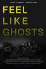 Watch Feel Like Ghosts Putlocker