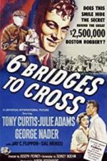 Watch Six Bridges to Cross Putlocker